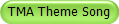TMA Theme Song