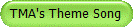 TMA's Theme Song